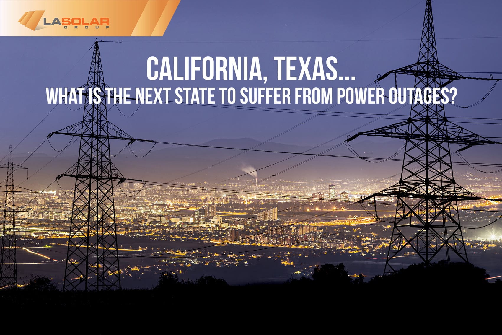 Read more about the article California, Texas…What Is The Next State To Suffer From Power Outages?