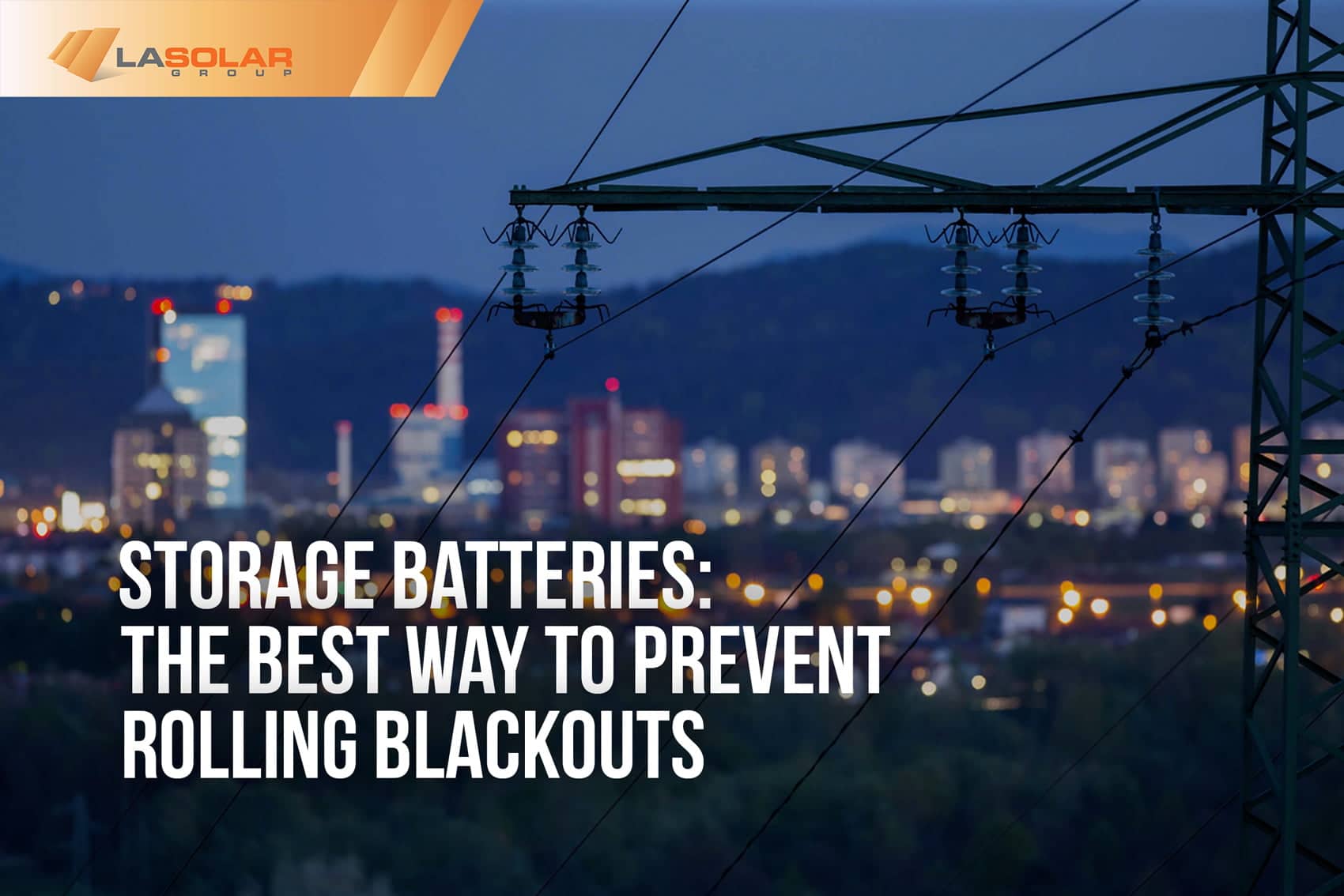 Read more about the article Storage Batteries: The Best Way To Prevent Rolling Blackouts
