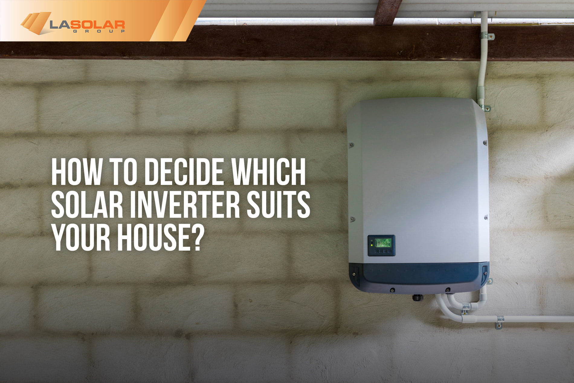 Read more about the article How To Decide Which Solar Inverter Suits Your House?