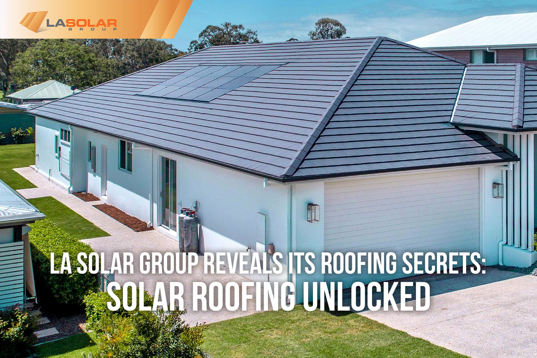 Read more about the article LA Solar Group Reveals Its Roofing Secrets: Solar Roofing Unlocked