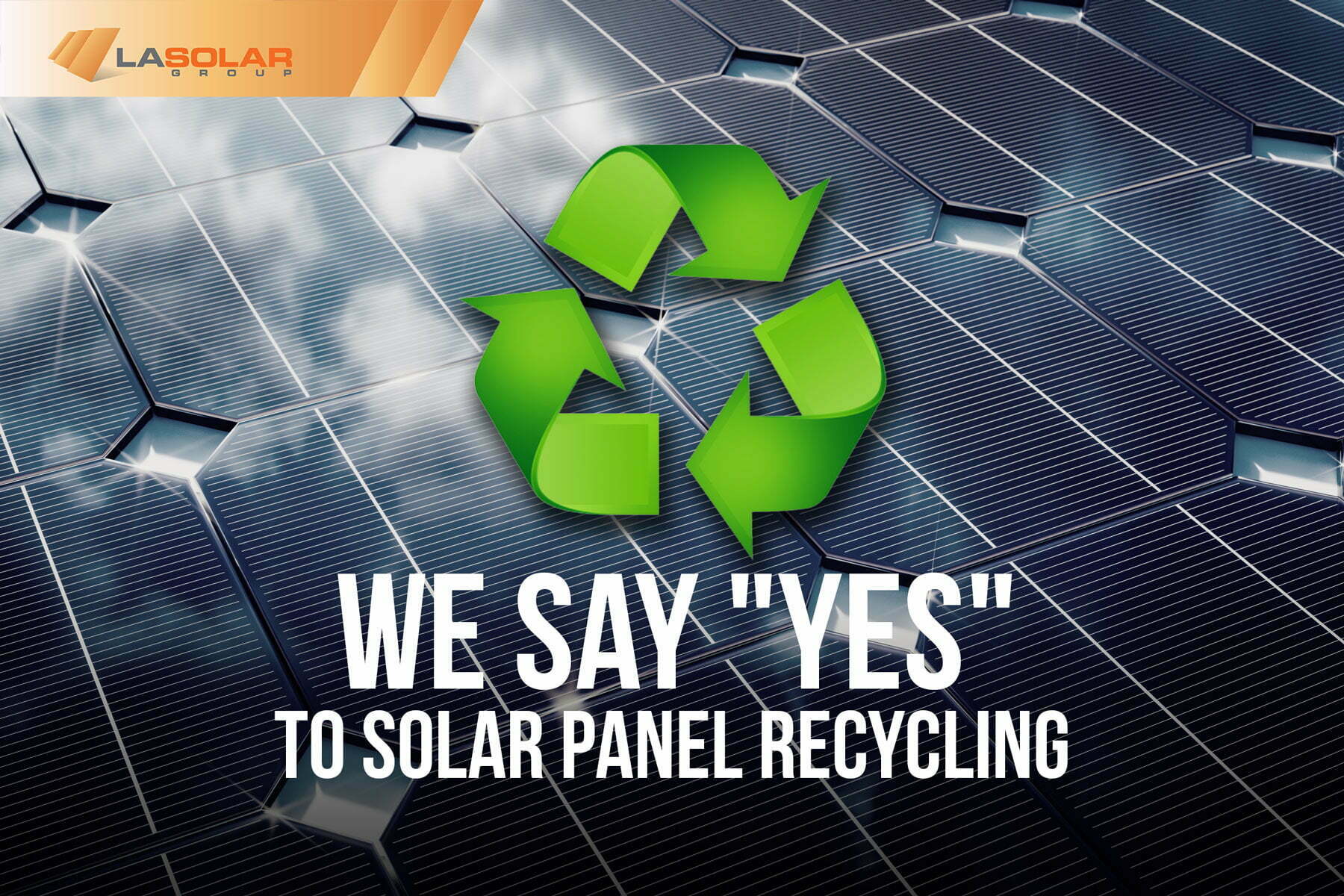 Read more about the article We Say “Yes” To Solar Panel Recycling