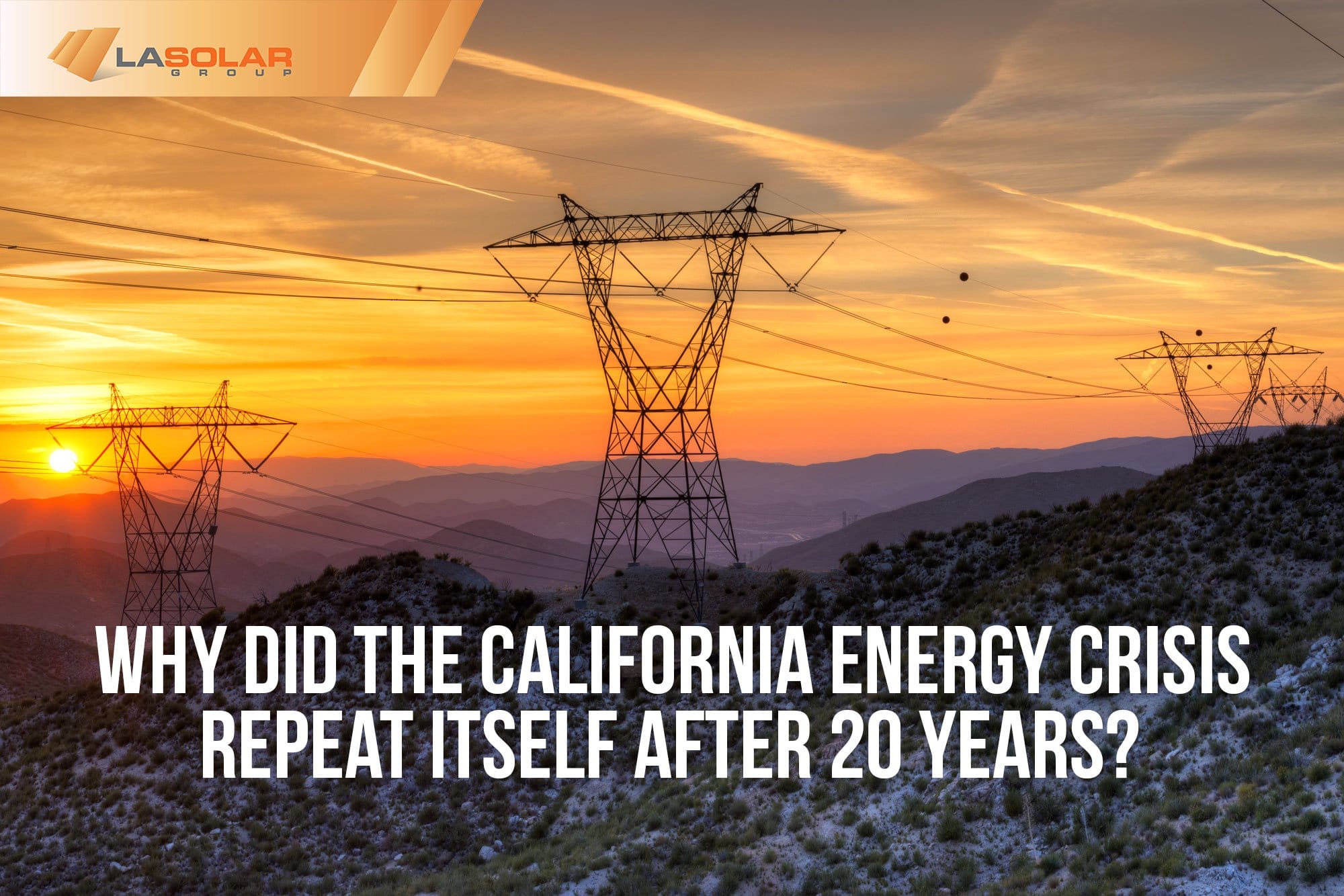 Read more about the article Why Did The California Energy Crisis Repeat Itself After 20 Years?