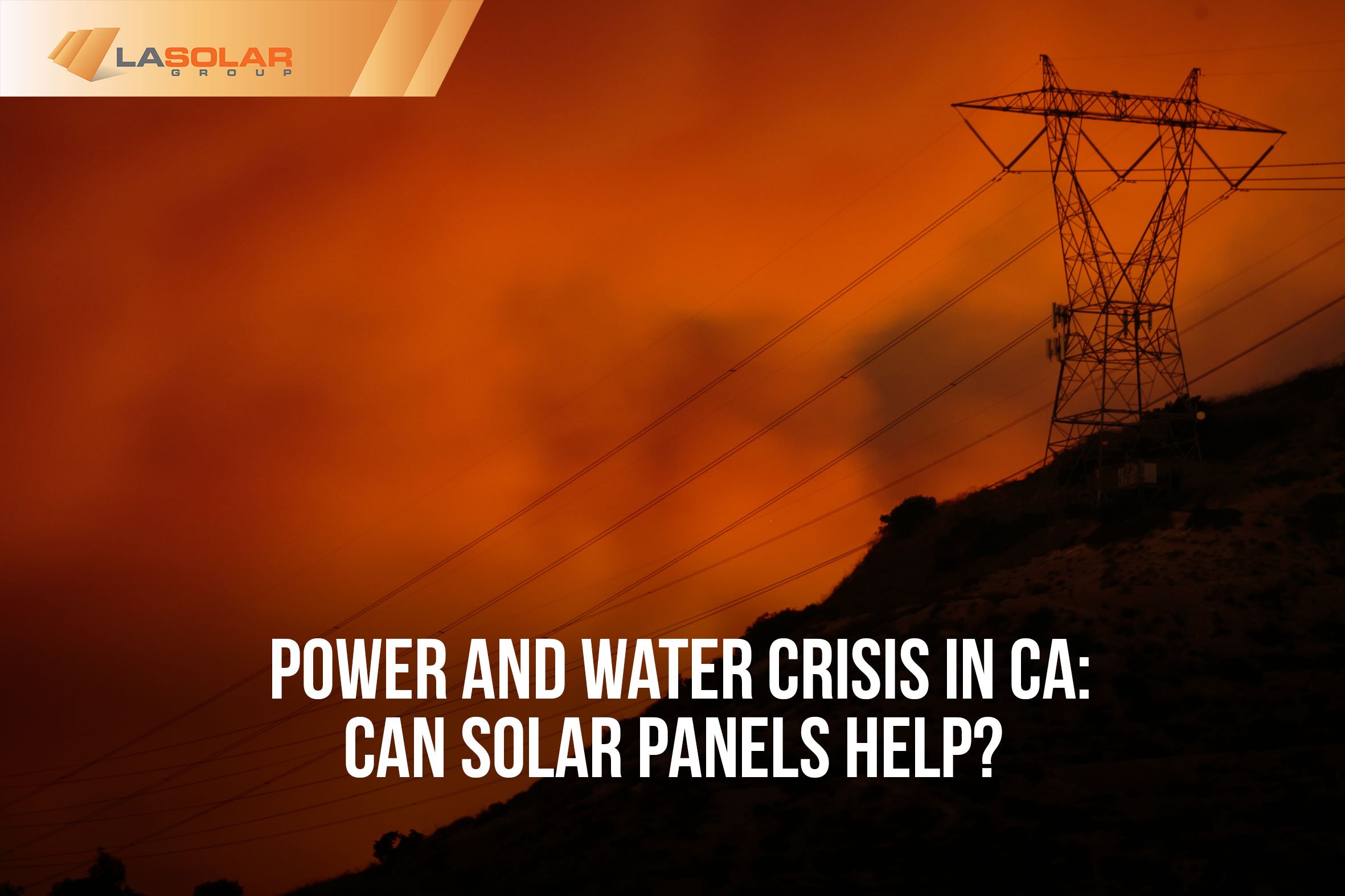 Read more about the article Power & Water Crisis in CA: Can Solar Panels Help?