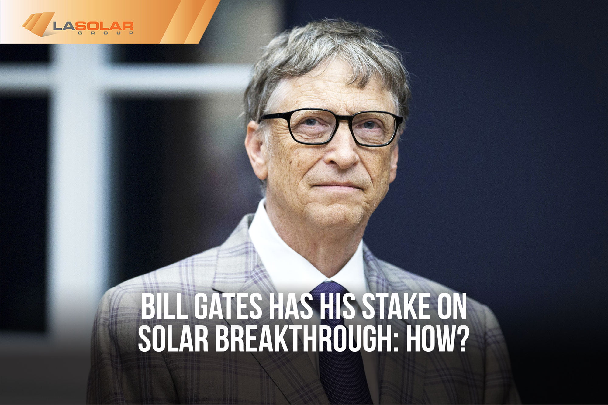 Read more about the article Bill Gates Has His Stake on Solar Breakthrough: How?